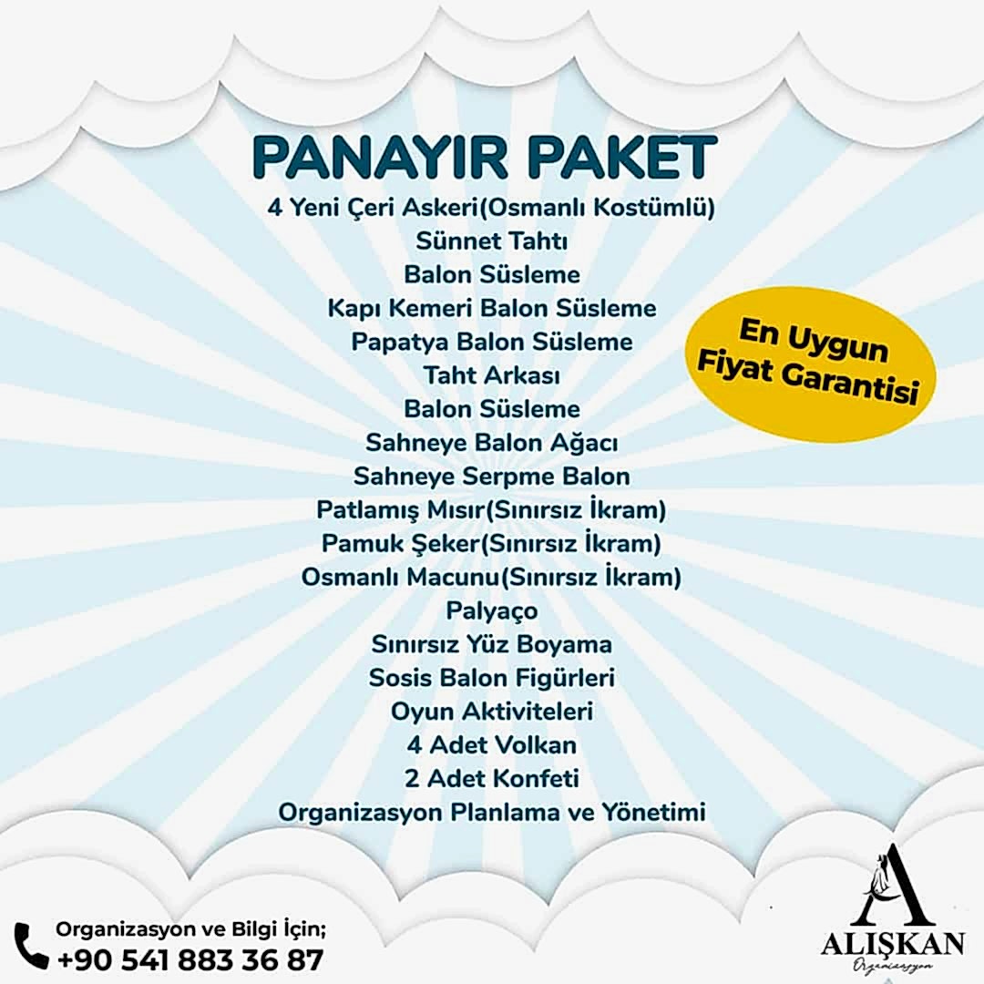 sünnetorganizasyonu, yeniçeri, sünnettahtı, balonsüsleme, kapıkemeri, papatyabalon, palyaço, yüzboyama, sosisbalon, eğlencelietkinlikler, volkan, konfeti, patlamışmısır; popcorn, nedime, davul, tef, ilahisanatçısı, sünnetsohbeti, semazen, piyanist, pamukşeker, osmanlımacunu, alışkanorganizasyon,